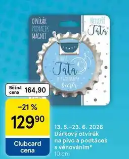 Tesco Dárkový otvírák na pivo a podtácek s věnováním, 10 cm nabídka