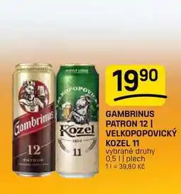 Flop GAMBRINUS PATRON 12 | Kozel VELKOPOPOVICKÝ 11 KOZEL 11 vybrané druhy 0,5 || plech nabídka