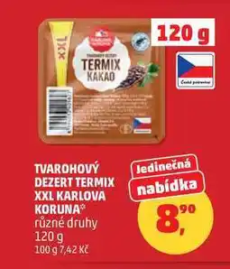 Penny Market TVAROHOVÝ DEZERT TERMIX XXL KARLOVA KORUNA různé druhy nabídka