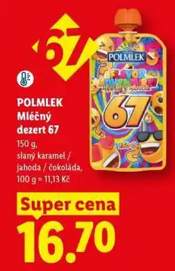 Lidl POLMLEK Mléčný dezert 67 nabídka