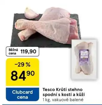 Tesco Tesco Krůtí stehno spodní s kostí a kůží nabídka