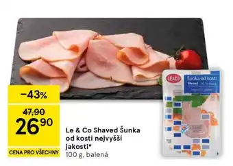 Tesco Le & Co Shaved šunka od kosti nejvyšší jakosti nabídka