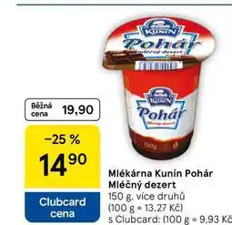Tesco Mlékárna Kunín Pohár Mléčný dezert, 150 g, více druhů nabídka