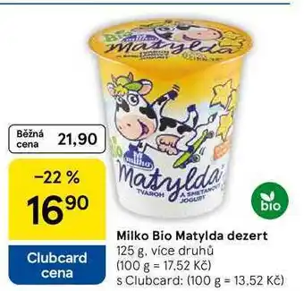 Tesco Milko Bio Matylda dezert, 125 g, více druhů nabídka