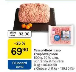 Tesco Tesco Mleté maso z vepřové plece, 500 g, 20% tuku nabídka