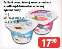 Partner Maloobchodní síť DR. HALÍŘ Pomazánkový krém ze smetany a rostlinných tuků natur, ochucený vybrané druhy nabídka