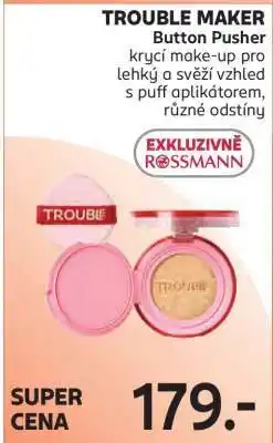 Rossmann TROUBLE MAKER Button Pusher nabídka