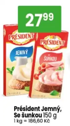 TEMPO Président Jemný, Se šunkou nabídka