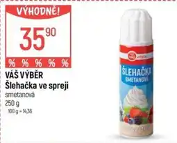 Globus VÁŠ VÝBĚR Šlehačka ve spreji smetanová nabídka