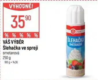 Globus VÁŠ VÝBĚR Šlehačka ve spreji smetanová nabídka