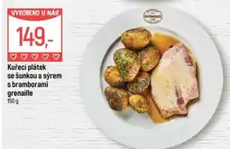 Globus Kuřecí plátek se šunkou a sýrem s bramborami grenaille nabídka