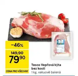Tesco Tesco Vepřová kýta bez kosti nabídka