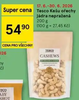 Tesco Tesco Kešu ořechy jádra nepražená nabídka
