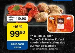 Tesco Tesco Grill Master Kuřecí spodní a horní stehna duo gurmán a rozmarý nabídka