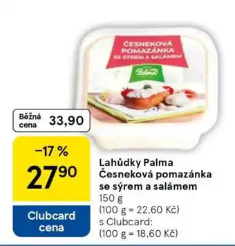 Tesco Lahůdky Palma Česneková pomazánka se sýrem a salámem nabídka