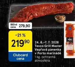 Tesco Tesco Grill Master Vepřová panenka v Porto marinádě nabídka