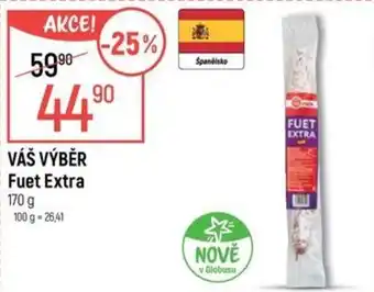 Globus VÁŠ VÝBĚR Fuet Extra nabídka