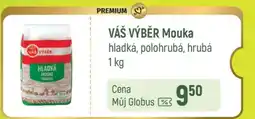 Globus VÁŠ VÝBĚR Mouka nabídka