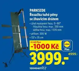 Lidl PARKSIDE Řezačka tuhé pěny se žhavicím drátem nabídka
