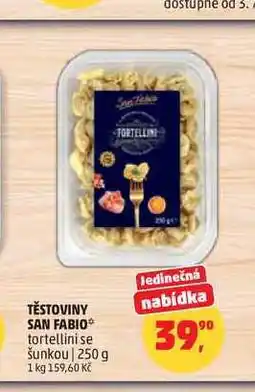 Penny Market TĚSTOVINY SAN FABIO tortellini se šunkou nabídka