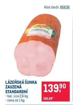 Makro LÁZEŇSKÁ ŠUNKA ZAUZENÁ STANDARDNÍ nabídka