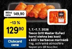 Tesco Tesco Grill Master Kuřecí horní stehna bez kosti s kůží v barbecue marinádě nabídka