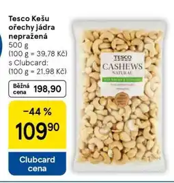 Tesco Tesco Kešu ořechy jádra nepražená nabídka