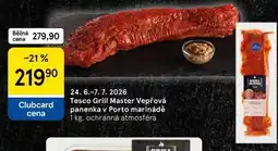 Tesco Tesco Grill Master Vepřová panenka v Porto marinádě nabídka