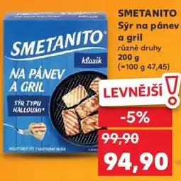 Kaufland SMETANITO Sýr na pánev a gril nabídka