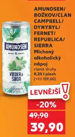Kaufland AMUNDSEN/ BOŽKOV/CLAN CAMPBELL/ DYNYBYL/ FERNET/ REPUBLICA/ SIERRA Michaný alkoholický nápoj nabídka