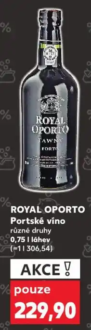 Kaufland ROYAL OPORTO Portské víno nabídka