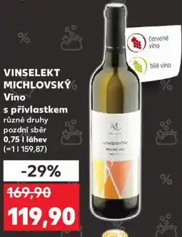 Kaufland VINSELEKT MICHLOVSKÝ Víno s přívlastkem nabídka