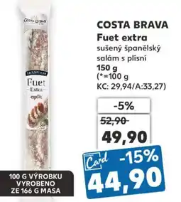 Kaufland COSTA BRAVA Fuet extra nabídka