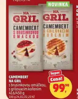 Penny Market CAMEMBERT NA GRIL s brusinkovou omáčkou, s grilovacím kořením 416/450 g nabídka