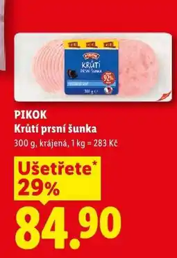Lidl Pikok KRŮTÍ PRSNÍ ŠUNKA nabídka