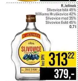 Jip R.Jelínek Slivovice bilá 45% Williams Hruškovice 42% Slivovice med 35% Slivovice Gold 45% nabídka