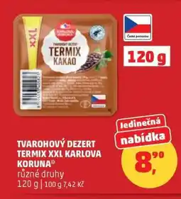 Penny Market Tvarohový dezert Termix XXL Karlova Koruna nabídka