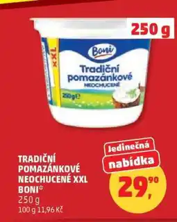 Penny Market TRADIČNÍ POMAZÁNKOVÉ NEOCHUCENÉ XXL BONI nabídka