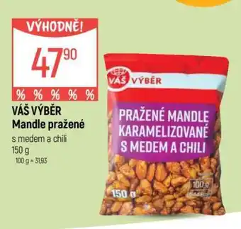 Globus VÁŠ VÝBĚR Mandle pražené s medem a chili nabídka
