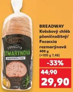 Kaufland BREADWAY Kváskový chléb pšeničnožitný/ Focaccia rozmarýnová nabídka