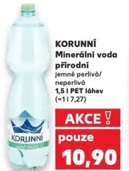 Kaufland KORUNNÍ Minerální voda přírodní jemně perlivá/ neperlivá nabídka