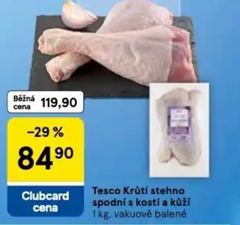 Tesco Tesco Krůtí stehno spodní s kostí a kůží nabídka