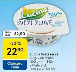 Tesco Lučina Svěží žervé, 80 g, více druhů nabídka