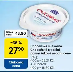 Tesco Choceňská mlékárna Choceňské tradiční pomazánkové neochucené nabídka