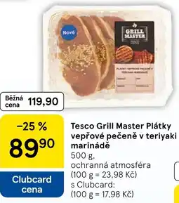 Tesco Tesco Grill Master Plátky vepřové pečeně v teriyaki marinádě nabídka