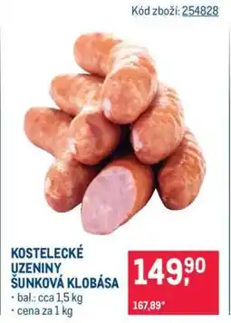 Makro KOSTELECKÉ UZENINY ŠUNKOVÁ KLOBÁSA nabídka