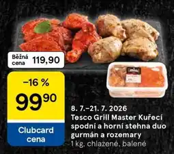 Tesco Tesco Grill Master Kuřecí spodní a horní stehna duo gurmán a rozmarý nabídka