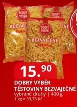 Potraviny CZ Dobrý výběr těstoviny bezvaječné nabídka