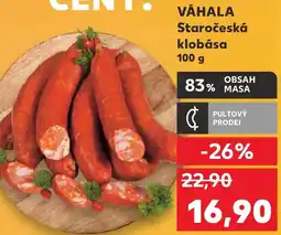 Kaufland VÁHALA Staročeská klobása nabídka
