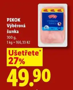 Lidl PIKOK VÝBĚROVÁ ŠUNKA nabídka